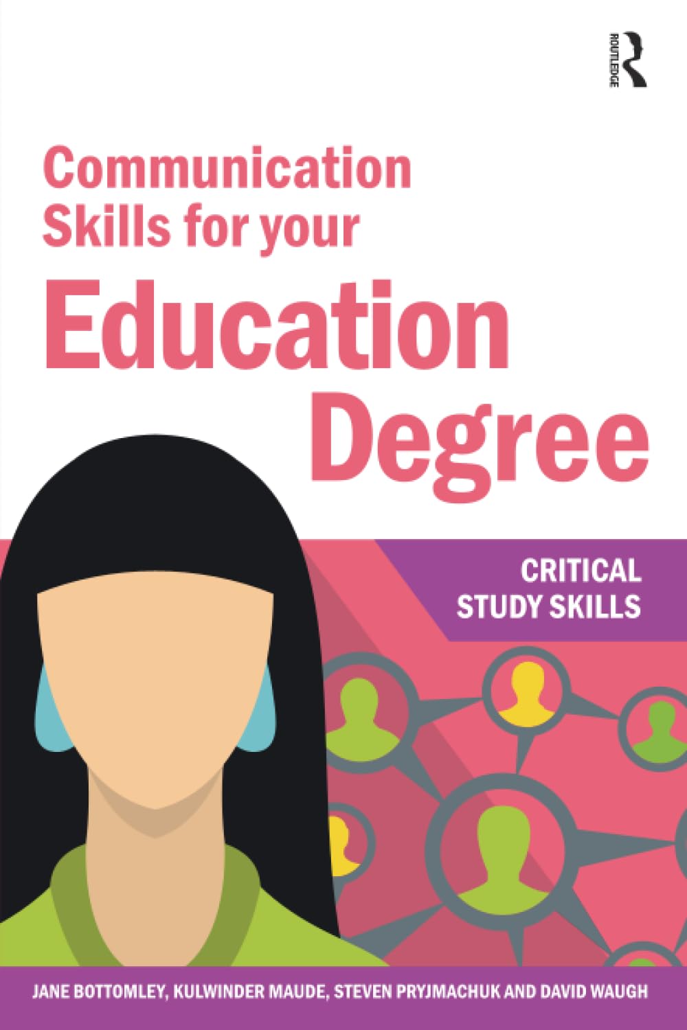 Communication Skills for your Education Degree (Critical Study Skills)