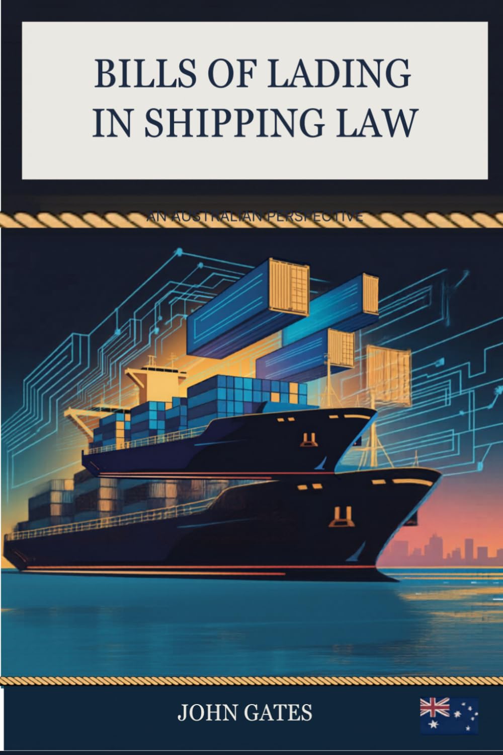 Bills of Lading in Shipping Law: An Australian Perspective (International Trade)