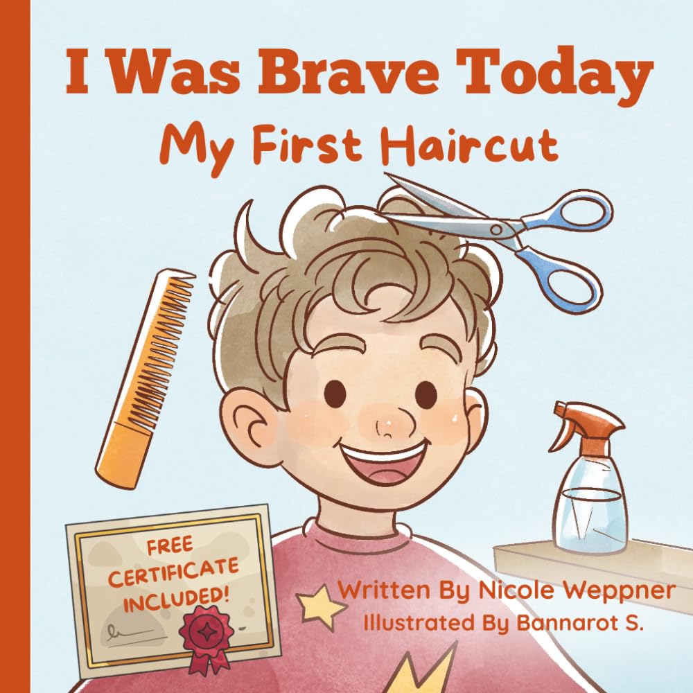 I Was Brave Today: My First Haircut: A children's book about bravery and first experiences