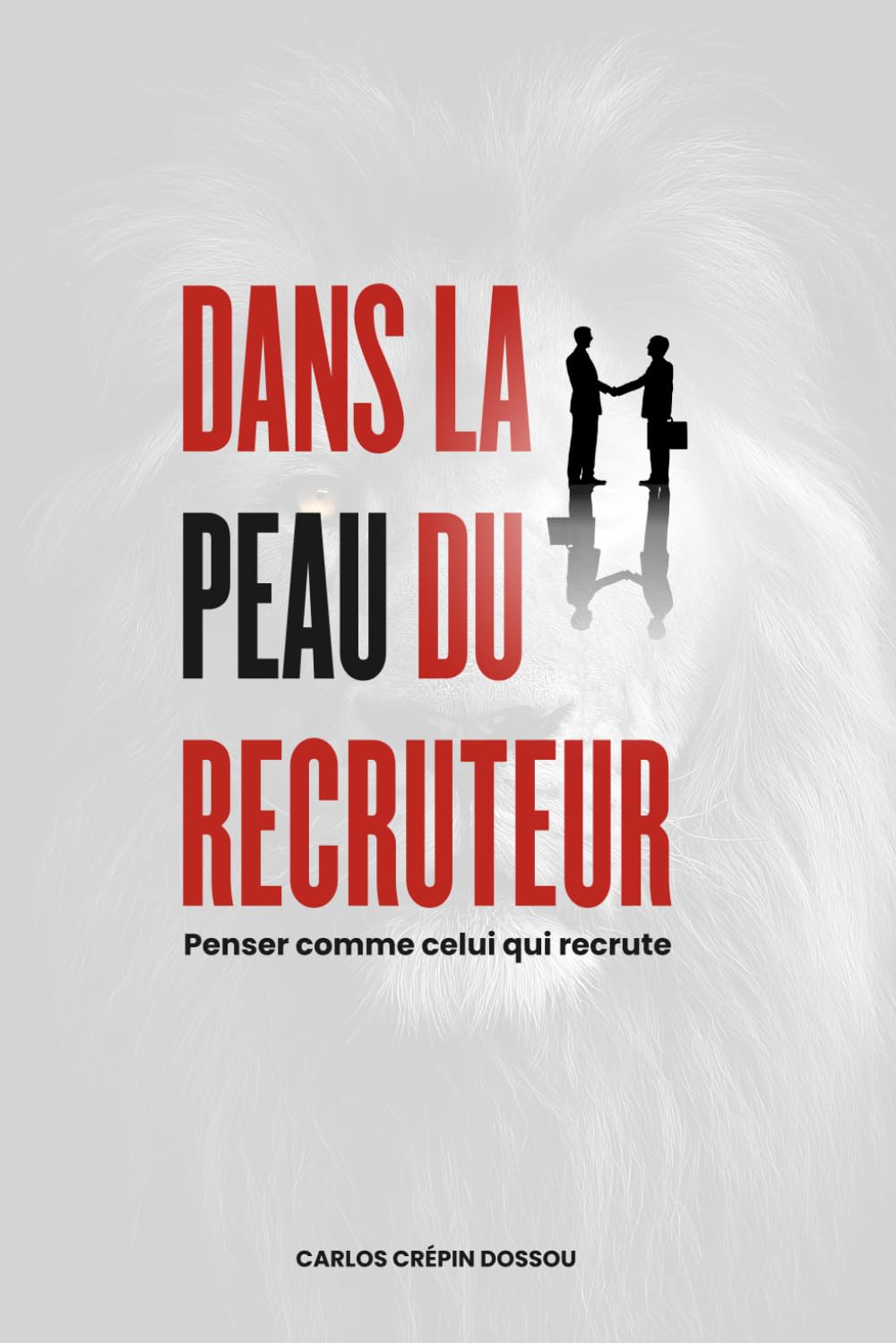 DANS LA PEAU DU RECRUTEUR: Penser comme celui qui recrute