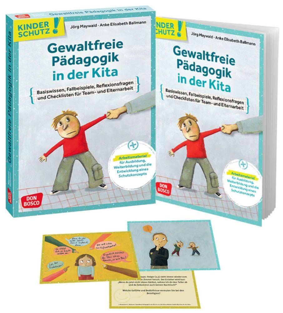 Kinderschutz: Gewaltfreie Pädagogik in der Kita: Basiswissen, Fallbeispiele, Reflexionsfragen und Checklisten für Team- und Elternarbeit. ... (Don Bosco Medienpakete für das Kindeswohl)