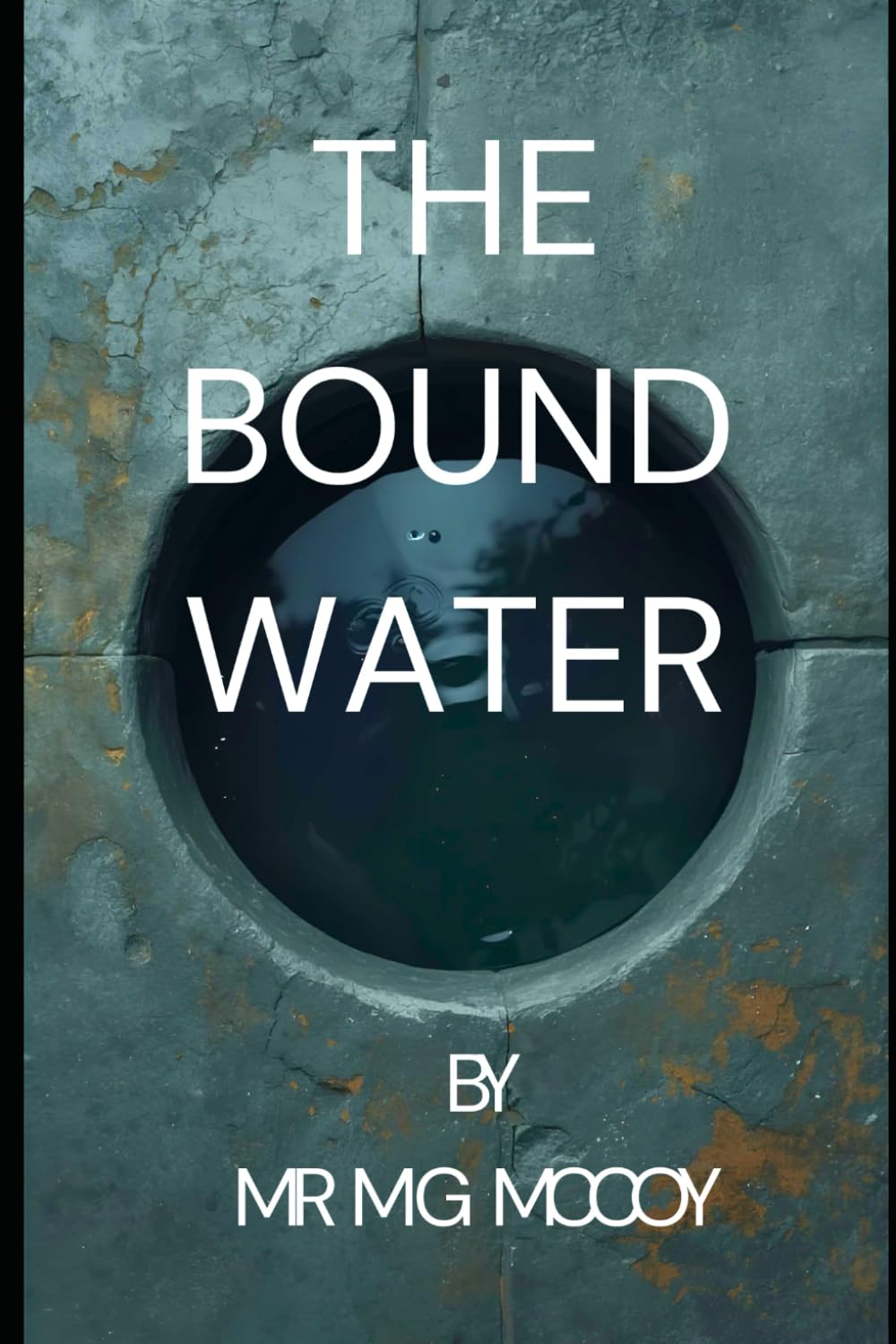 THE BOUND WATER: Book One of The Bound Water Cycle