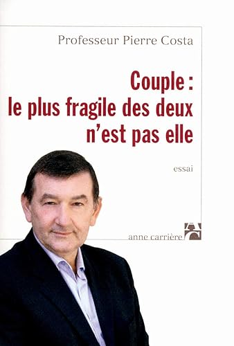 COUPLE : LE PLUS FRAGILE DES DEUX N'EST PAS ELLE
