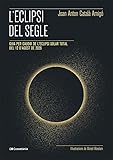 L'eclipsi del segle: Guia per gaudir de l'eclipsi solar total del 12 d'agost de 2026 (Altres natura)