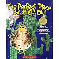 The Perfect Place for an Elf Owl 0545402921 Book Cover