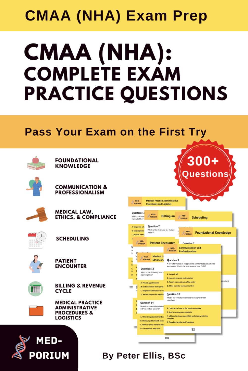 Complete CMAA (NHA) Exam Preparation: Certified Medical Administrative Assistant: 300+ Multiple Choice Questions