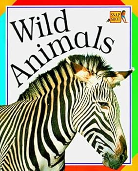 Unknown Binding Wild Animals (Snap Shot) (1994-04-06) Book