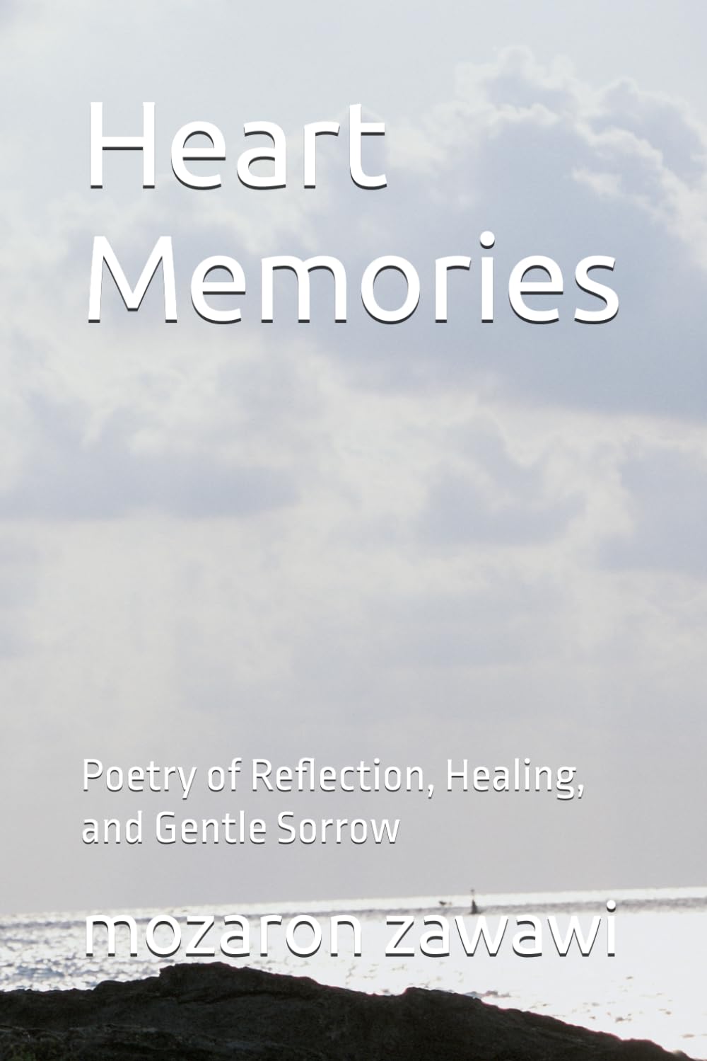 Heart Memories: Poetry of Reflection, Healing, and Gentle Sorrow