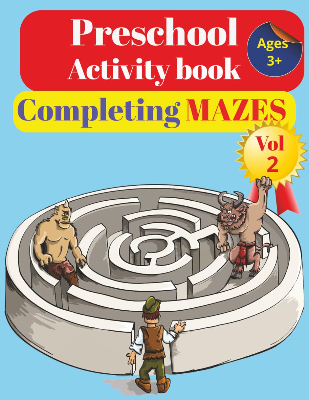 Preschool Activity Book Completing Mazes Vol 2: Fun & Educational Mazes for Kids Ages 3+ | Build Problem-Solving, Focus, and Fine Motor Skills | ... Fun for Ages 3+ | Hand-Eye Coordination