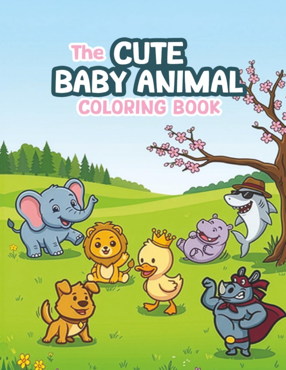 The Cute Baby Animals Coloring Book: A Charming Collection of Cute Animals for Creative Kids