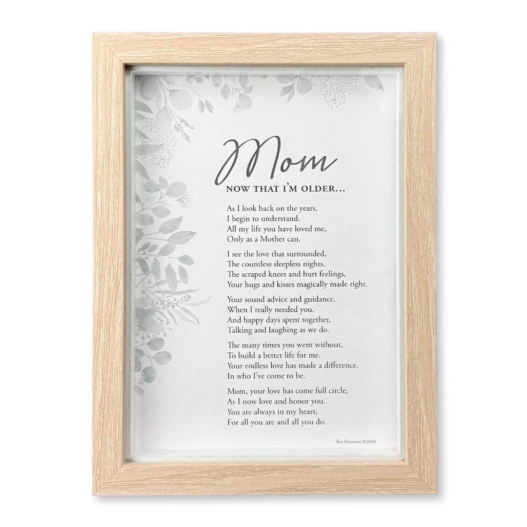 Mom, Now That I'm Older- Gift for Mom from Daughter Or Son for Mother's Day, Christmas, Birthday - Mom's 50th/70th/80th Birthday Gift, 5 x 7 inches, Wood Color