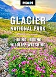  Moon Glacier National Park: Hiking, Biking, Wildlife-Watching (Moon National Parks Travel Guide) (English Edition)