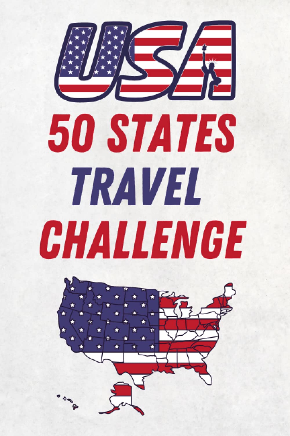 USA 50 States Travel Challenge: Visiting All 50 States, United States of America Road Trip Travel Challenge Journal Diary,USA map and states checklist.