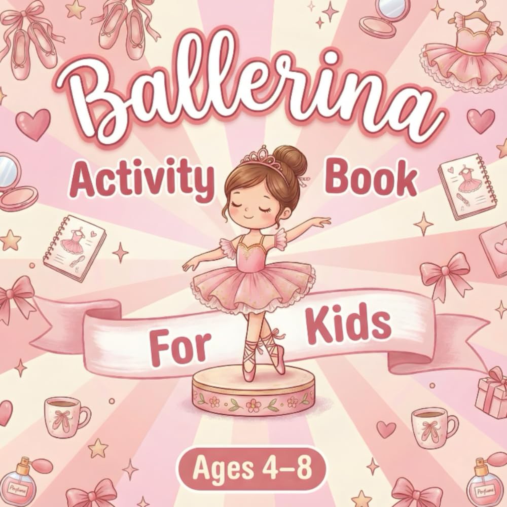 Ballerina Activity Book For Kids: Mazes, Word Searches, Coloring Pages, and Creative Design Challenges The Perfect Gift for Little Dancers and Travel Adventures