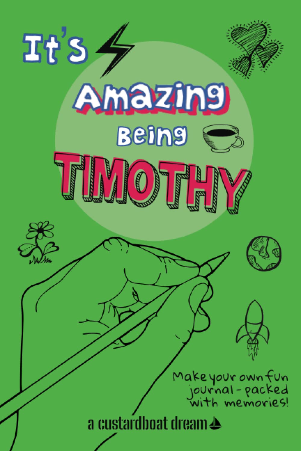 It's Amazing Being Timothy: A fun activity personal name journal.