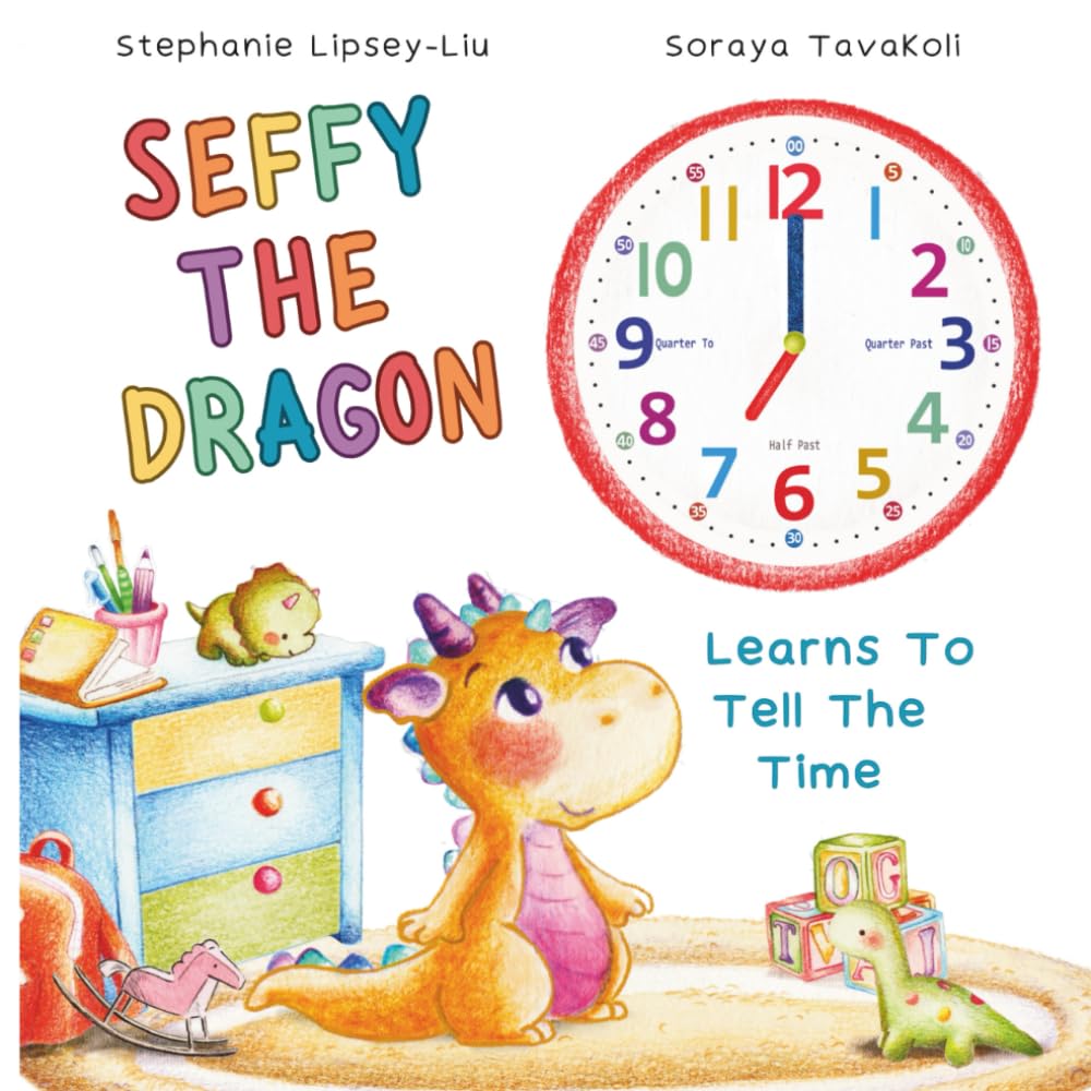 Seffy The Dragon: Learns To Tell The Time