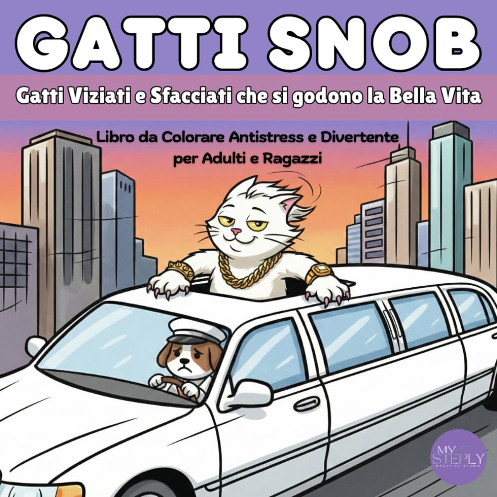 GATTI SNOB: 40 Disegni di Gatti Viziati e Sfacciati che si godono la Bella Vita - Libro da Colorare Antistress e Divertente per Adulti e Ragazzi