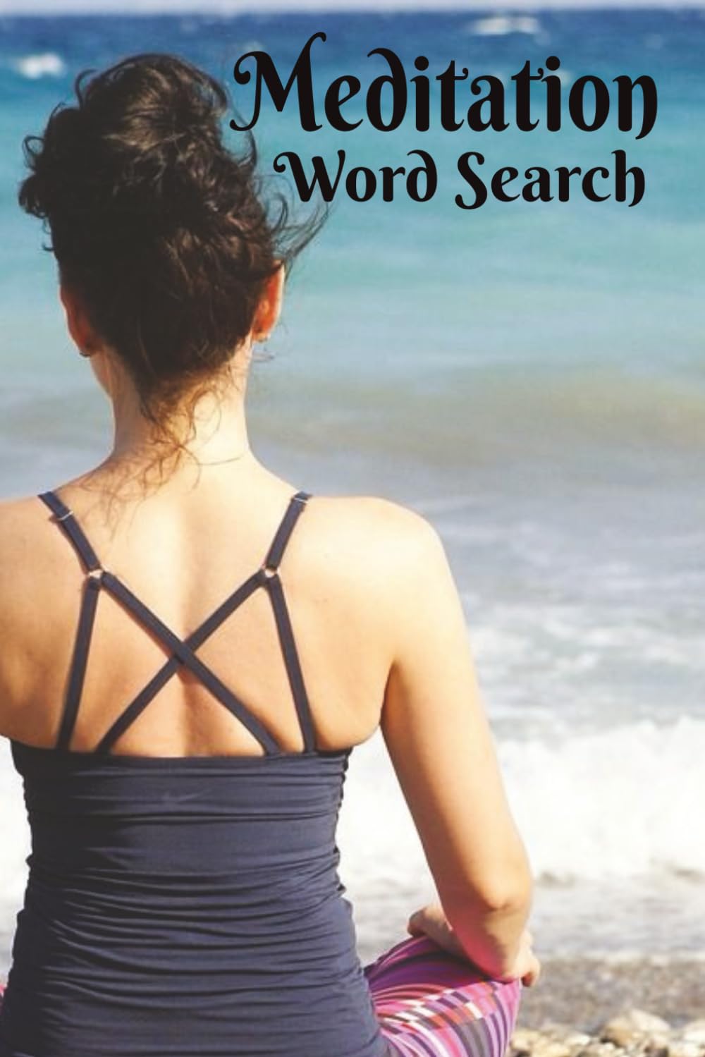 Meditation Word Search: Centering Your Mind and Body. A Great Gift for Those who Meditate, do Yoga, or just Love Puzzles. 6x9 inch, 50+ Puzzles. Hours ... Focused. Chillax and Watch Your Brain Bloom!