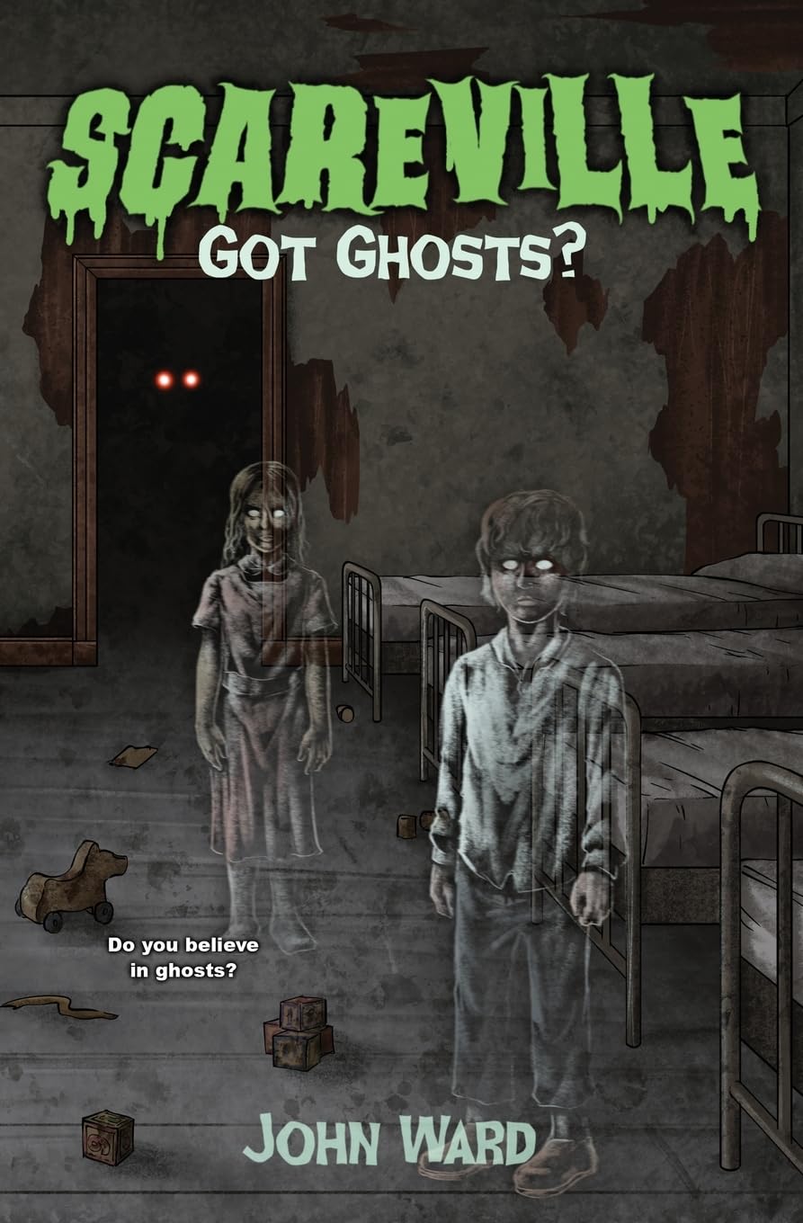 Got Ghosts? (Scareville Books - A Middle Grade Horror Series)