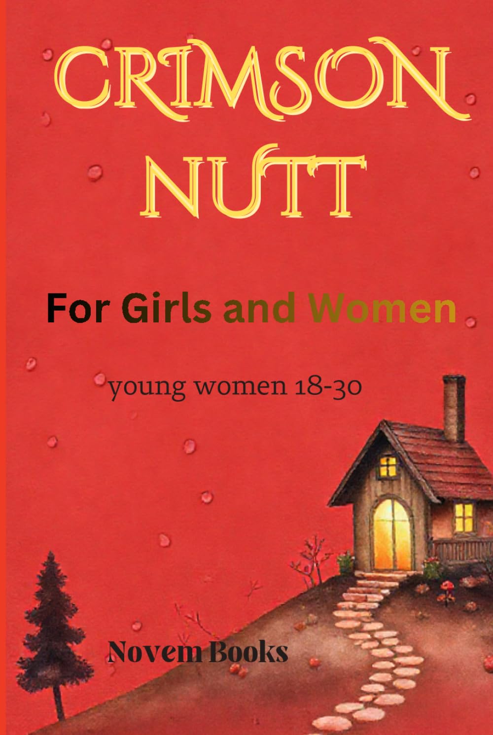 Crimson Nutt for Girls and Women: Everyday Teas for Young Women 18-30