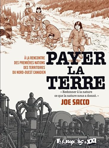 Payer la terre: À la rencontre des premières nations des Territoires du Nord-Ouest canadien