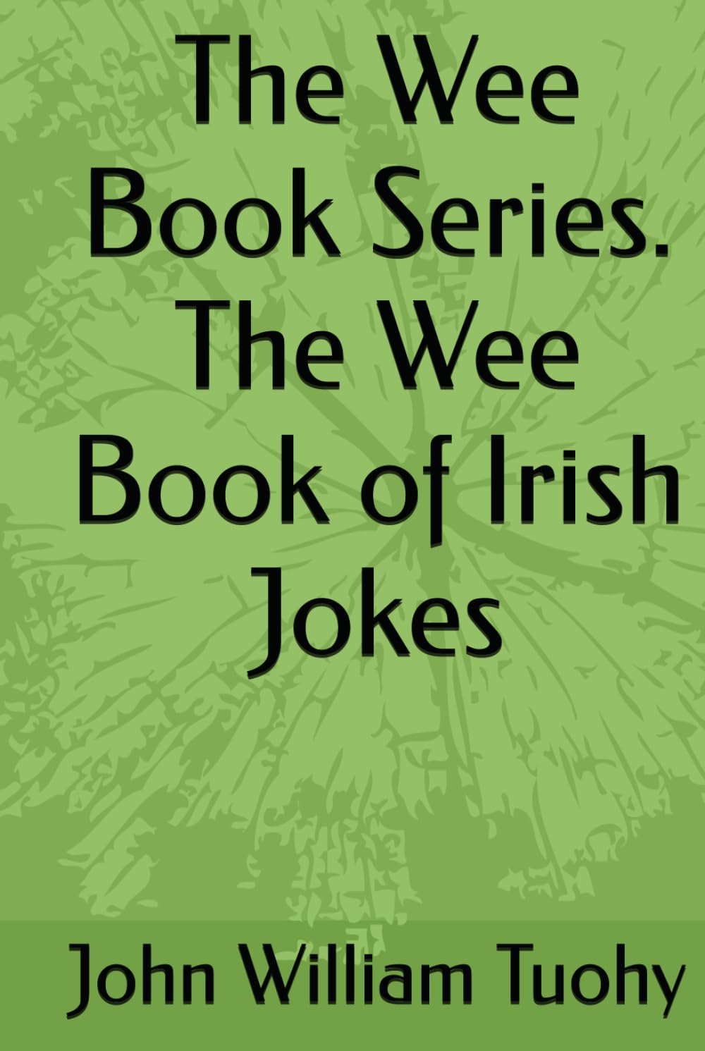 The Wee Book Series. The Wee Book of Irish Jokes