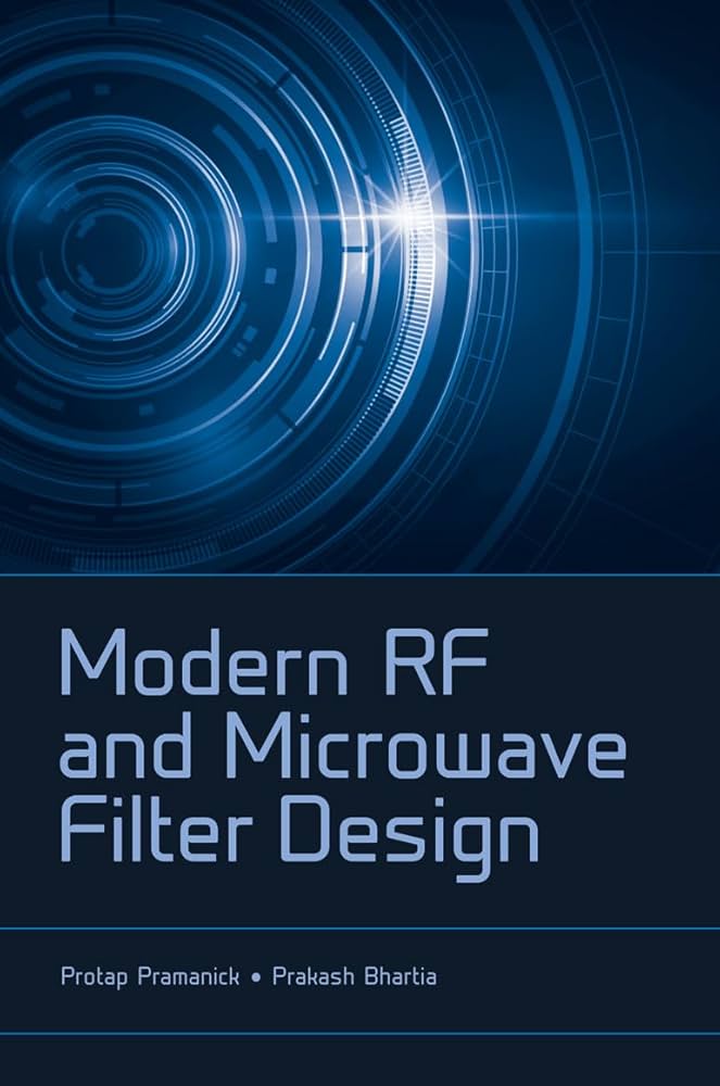 Modern RF and Microwave Filter Design: Pramanick Ph.D., Protap