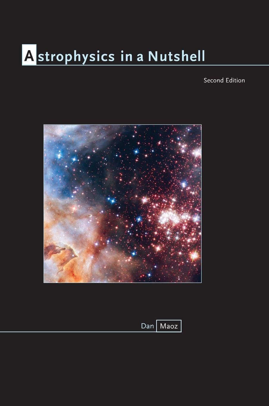 Astrophysics in a Nutshell: Second Edition