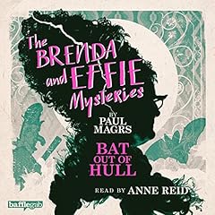 Couverture de The Brenda and Effie Mysteries: Bat Out of Hull