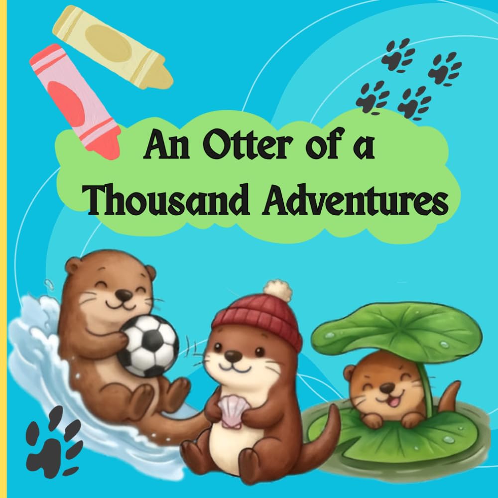 An Otter of Thousand Adventures: Adorable Otters with Bold Lines and Large Illustrations for Easy Coloring, Perfect for Toddlers and Preschoolers Ages 2-4.