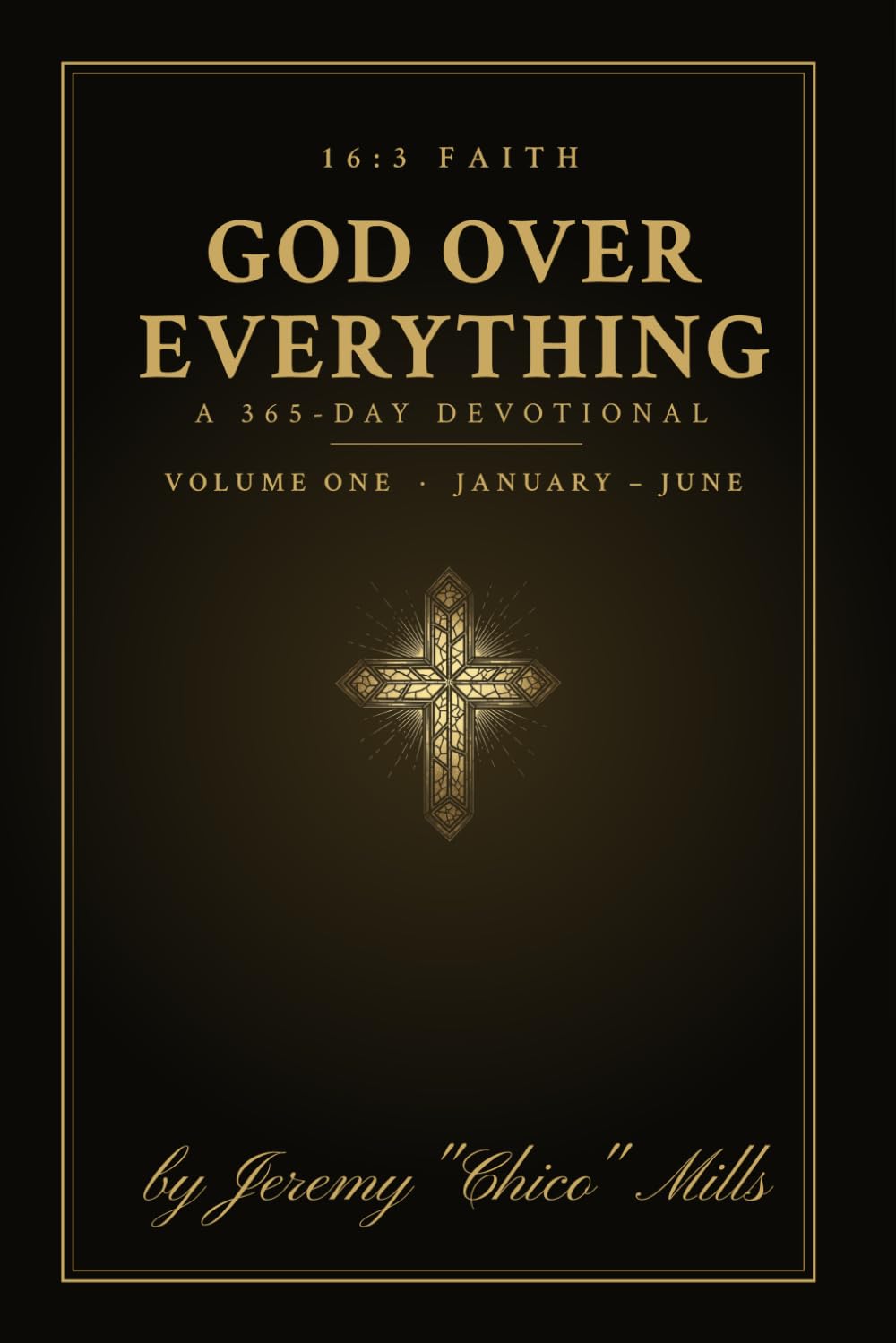God Over Everything: A 365-Day Devotional · Volume One: January–June