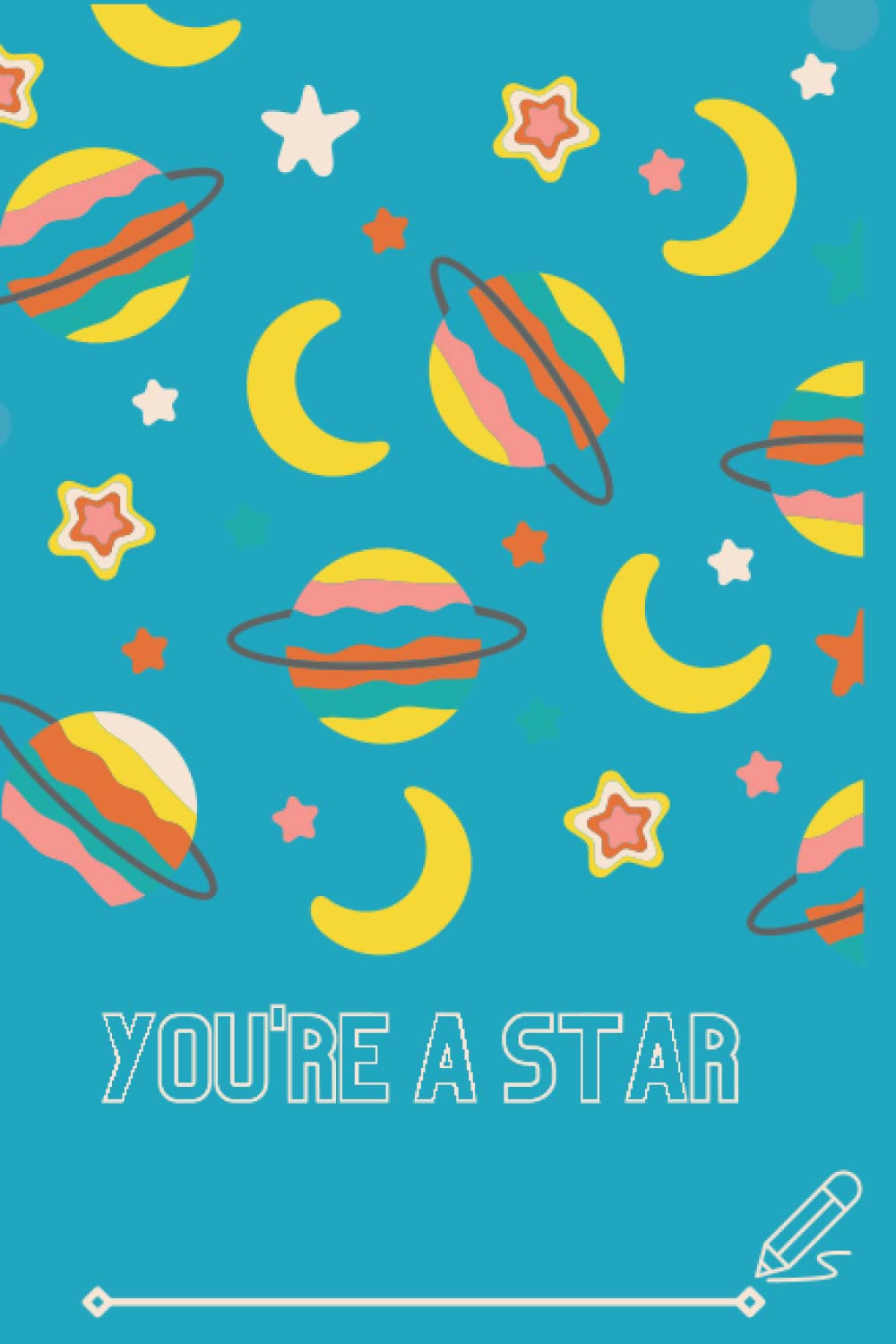 You're A Star: Lined Writing Story Notebook for Children
