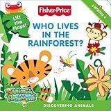 fisher price rainforest friends jumperoo  Fisher-Price Animals of the Rainforest - Who Lives in the Rainforest?: Discovering Animals (2008)