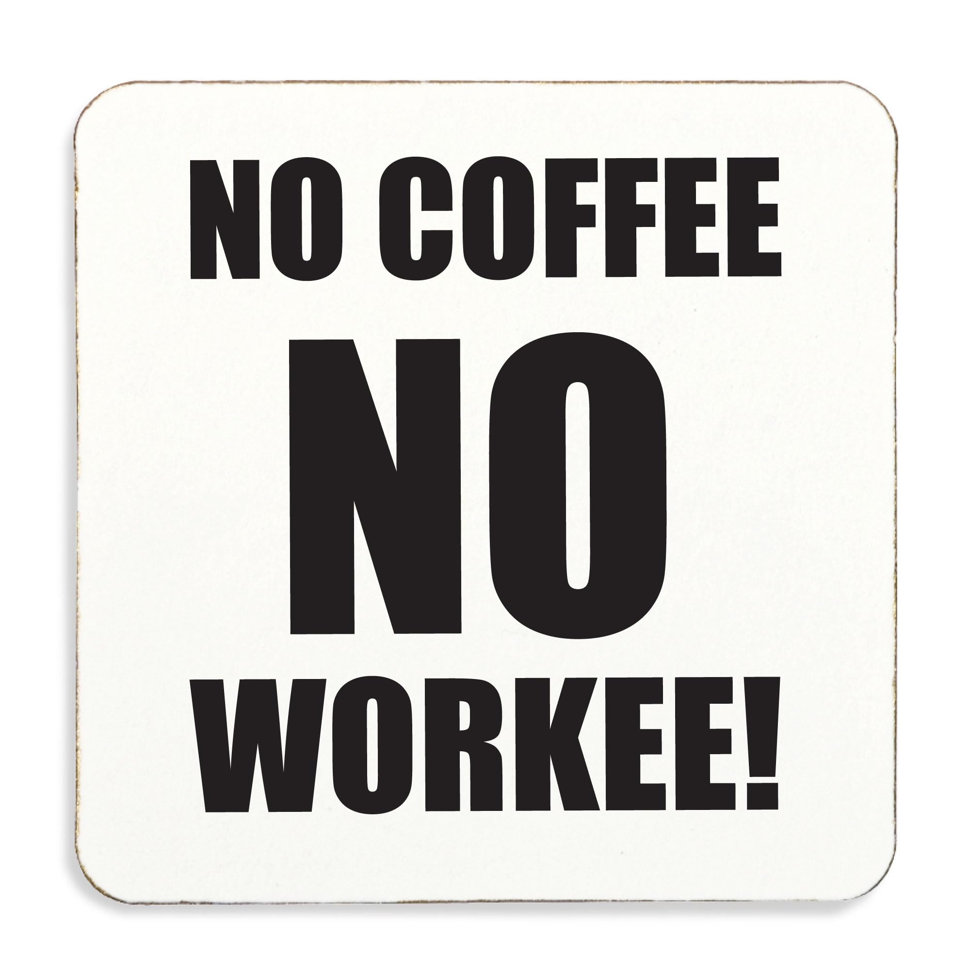 60 Second Makeover White Limited No Coffee No Workee. Coaster, Cork Back