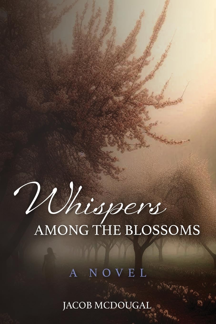Whispers Among the Blossoms McDougal, Jacob 9798991783910
