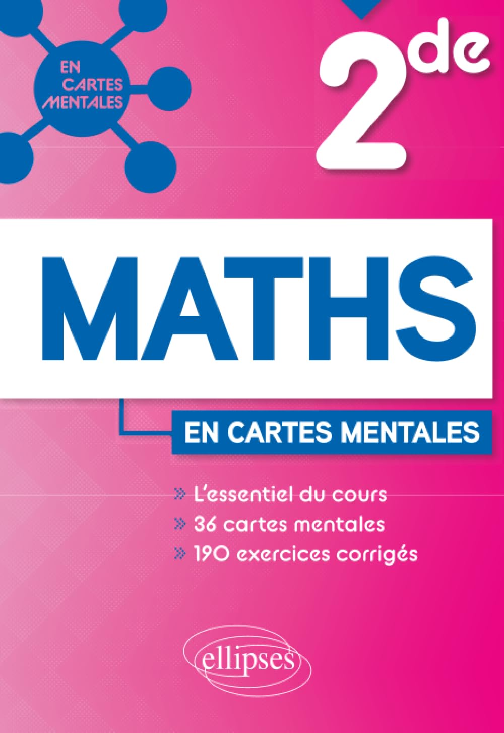 Mathématiques - 2de: 36 cartes mentales et 190 exercices corrigés