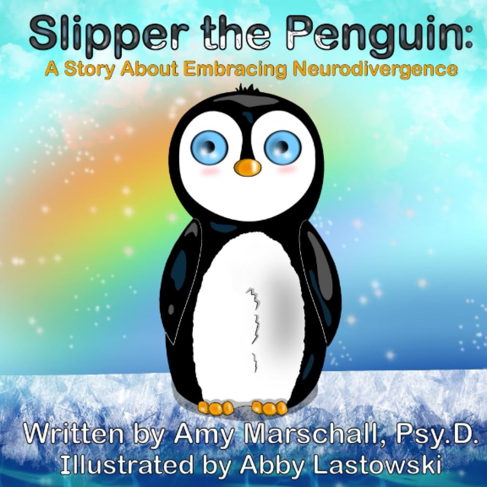Slipper the Penguin: A Story About Embracing Neurodivergence
