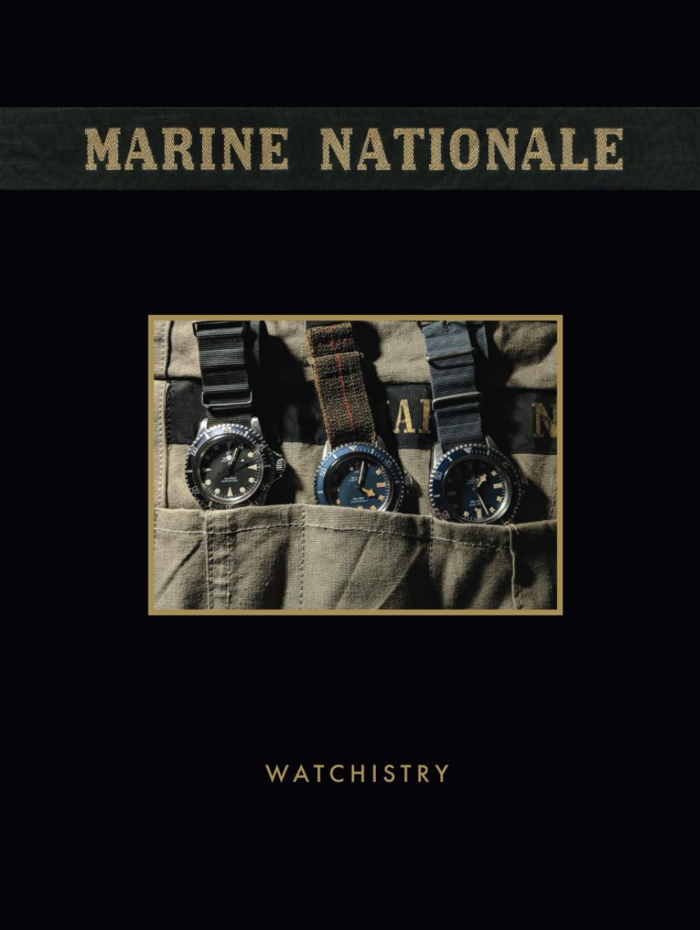 Marine Nationale: Vintage Military Watches of the French Navy      Hardcover – October 1, 2019