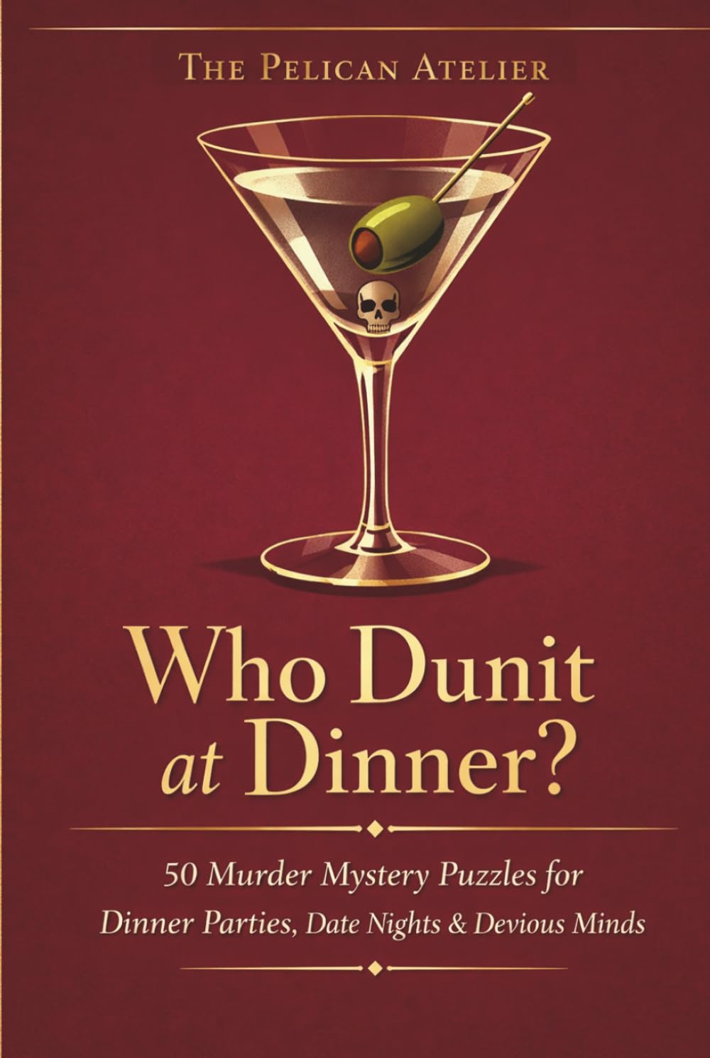 Who Dunit at Dinner?: Murder Mystery Puzzle Book for Adults with 50 Cases for Dinner Parties and Logical Deduction (The Dinner Detective Series)