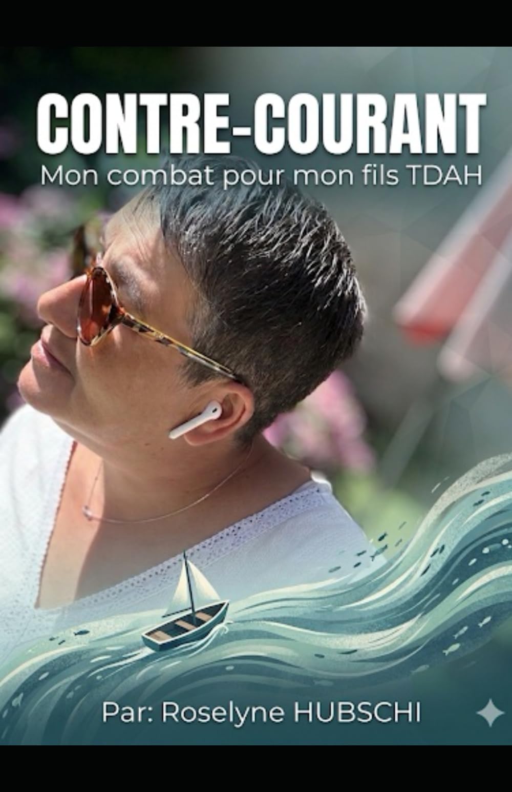 Contre-courant: Mon combat pour mon fils tdah