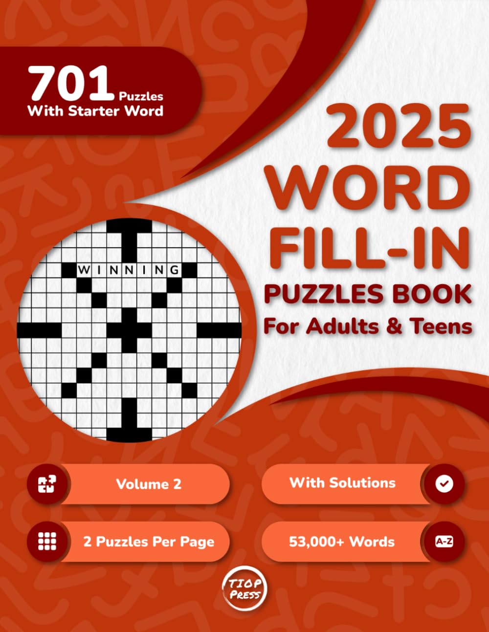 Word Fill In Puzzles Book for Adults 2025 Edition Volume 2: 700+ Large Print Word Fill-Ins Puzzles With Starter Word and Solutions for Adults, ... Puzzles Per Page) (700 Fill-Ins Extravaganza)