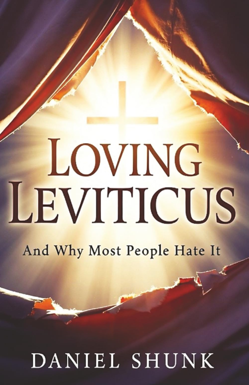 Loving Leviticus: And Why Most People Hate It