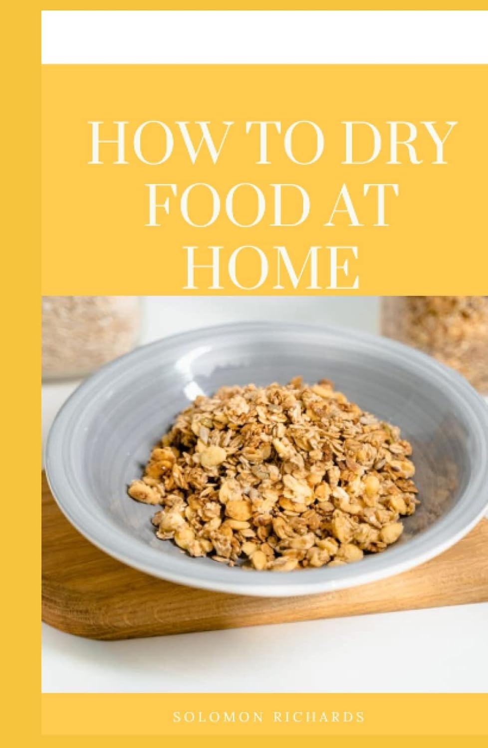 How to dry food at home Simple and effective guide on how to Freeze