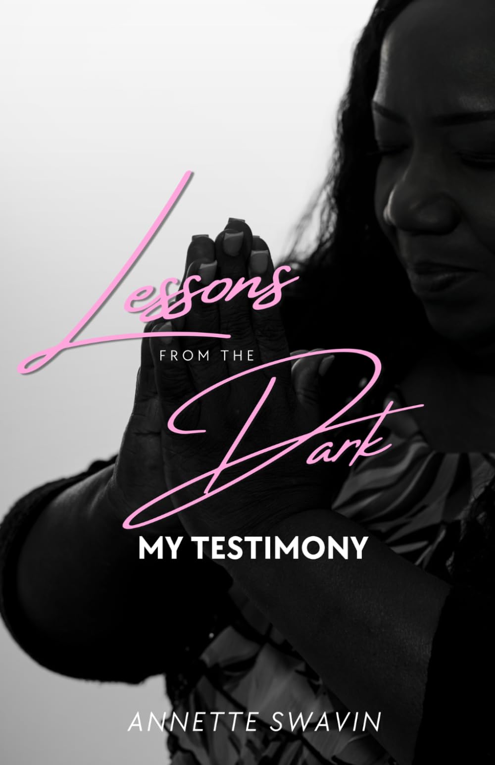 Lessons From The Dark: My Testimony