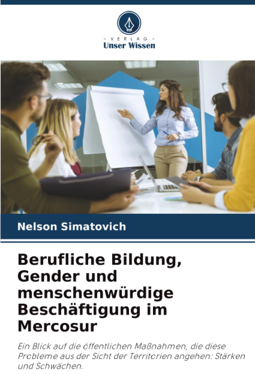 Berufliche Bildung, Gender und menschenwürdige Beschäftigung im Mercosur: Ein Blick auf die öffentlichen Maßnahmen, die diese Probleme aus der Sicht der Territorien angehen: Stärken und Schwächen.
