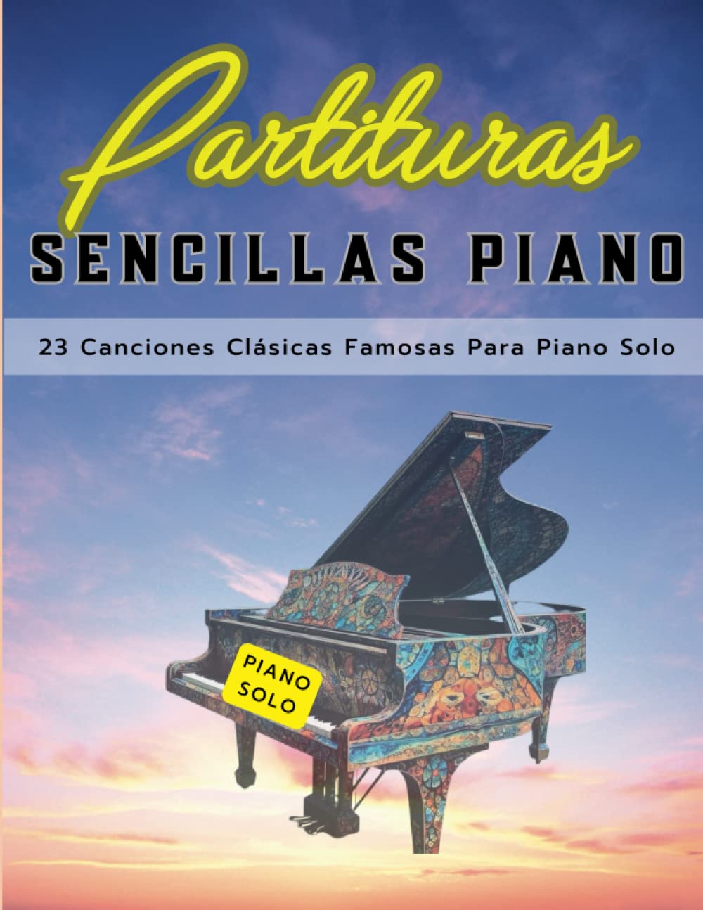 Partituras Sencillas Piano: 23 Canciones Clásicas Famosas Para Piano Solo