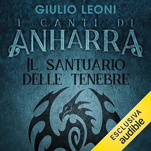 Giulio Leoni – Il santuario delle tenebre I canti di Anharra 02 (2020) mp3 - 128kbps