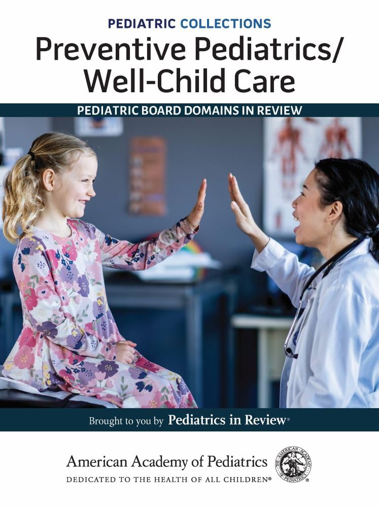 Preventive Pediatrics/Well-Child Care: Pediatric Board Domains in Review (Pediatric Collections)
