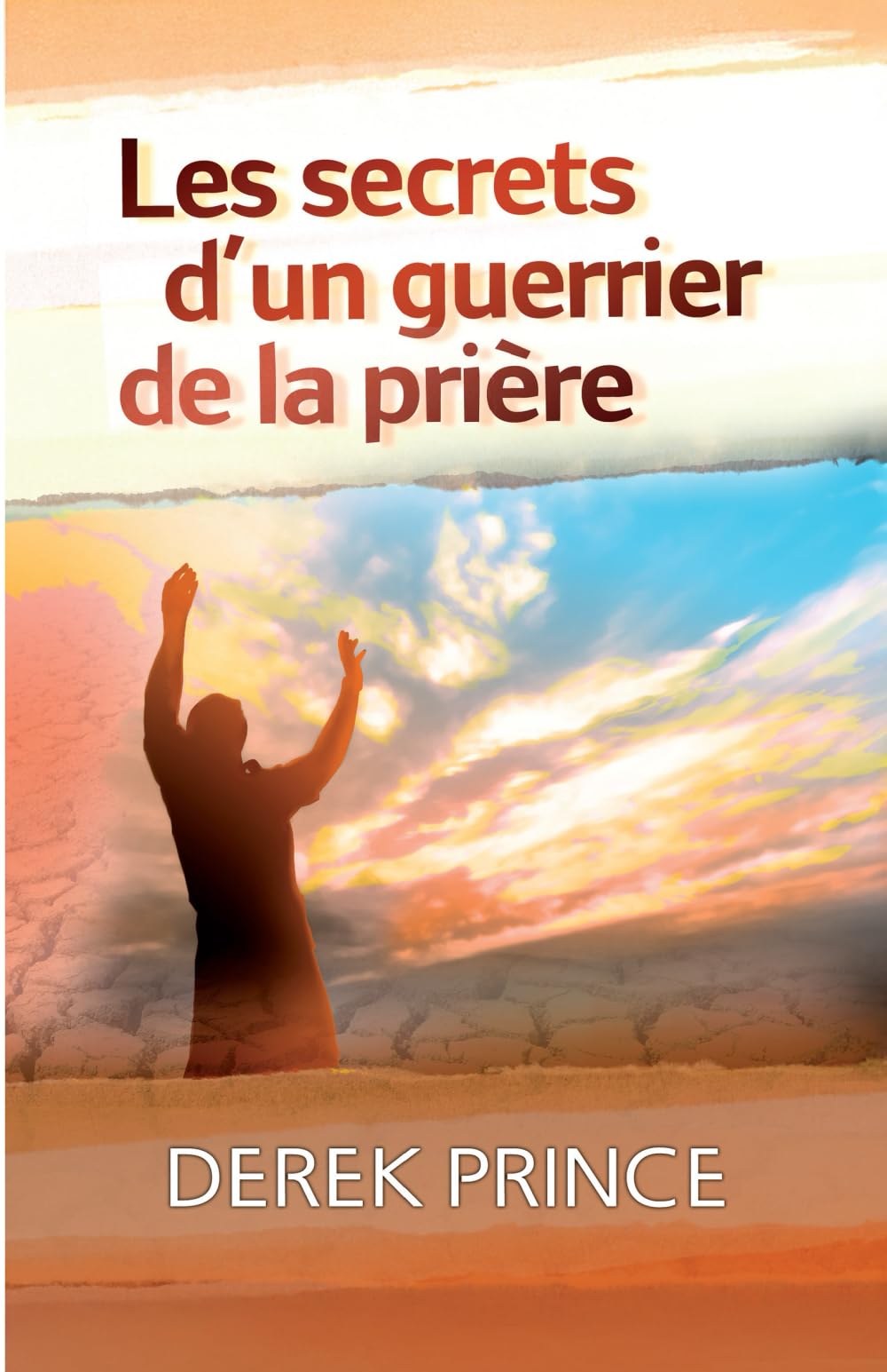 Les secrets d'un guerrier de la prière