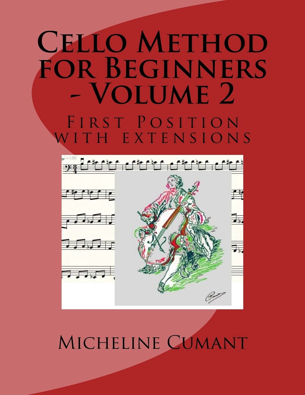 Cello Method for Beginners - Volume 2: First Position with extensions